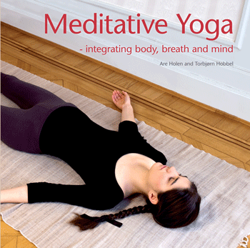 Meditative Yoga -Integrating body, breath and mind